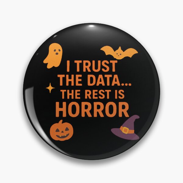 Item preview, I Trust The Data The Rest Is Horror designed and sold by Virelo.