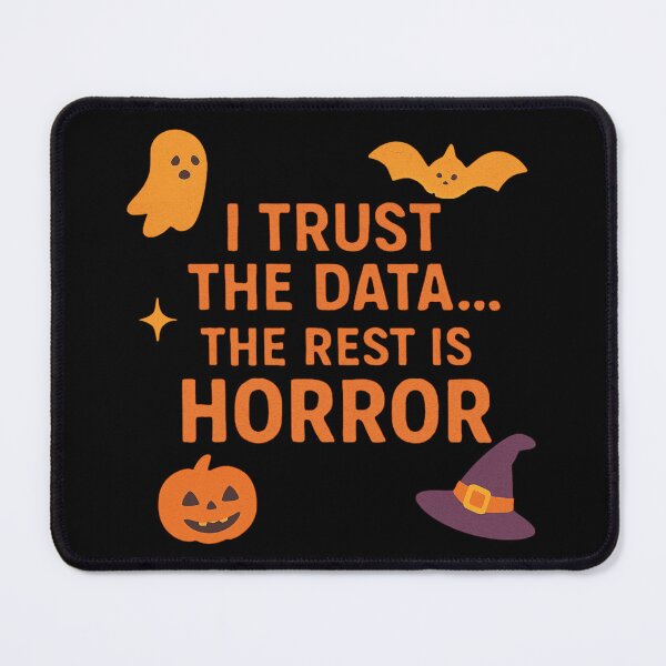 Item preview, I Trust The Data The Rest Is Horror designed and sold by Virelo.