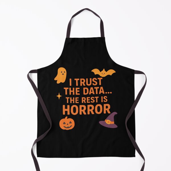 Item preview, I Trust The Data The Rest Is Horror designed and sold by Virelo.