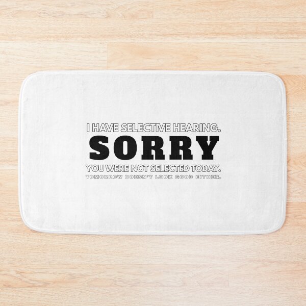 Item preview, I have SELECTIVE HEARING Sorry You were NOT SELECTED Old Joke Deaf Aid Fun designed and sold by Space Ghettos.