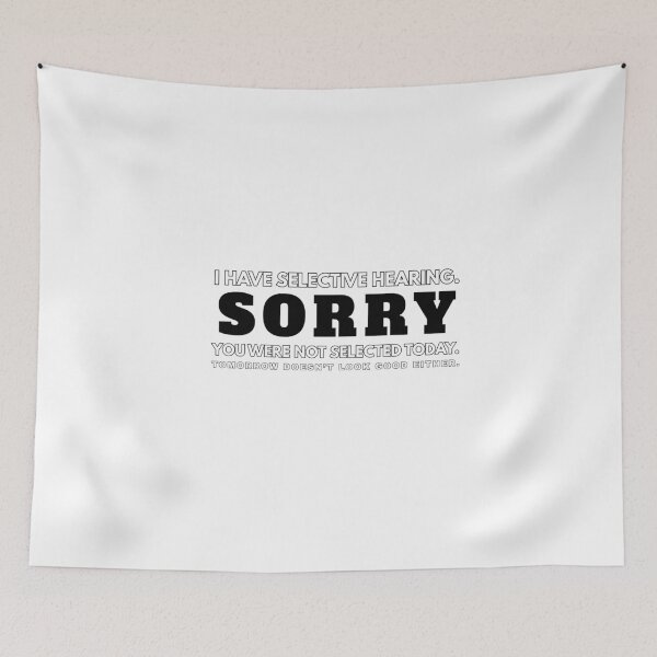 Item preview, I have SELECTIVE HEARING Sorry You were NOT SELECTED Old Joke Deaf Aid Fun designed and sold by Space Ghettos.