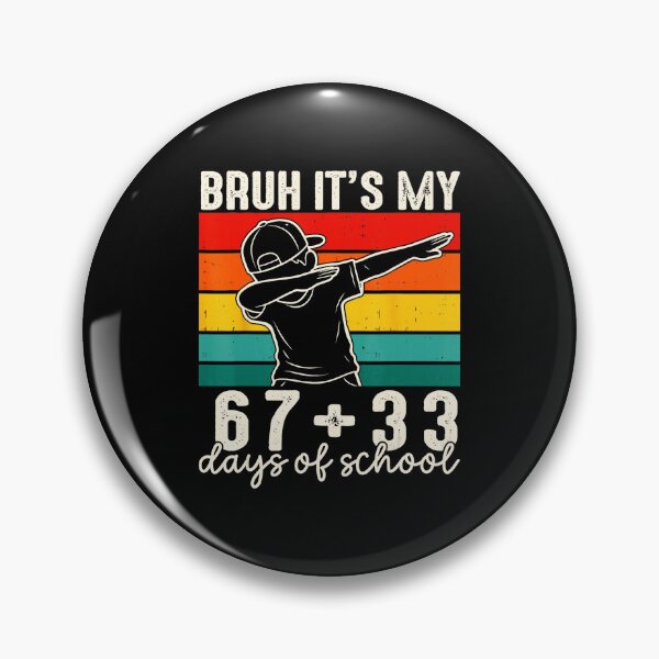 Item preview, BRUH IT’S MY 67+33 DAYS OF SCHOOL Funny 100th Day Dab designed and sold by gladysenglish.