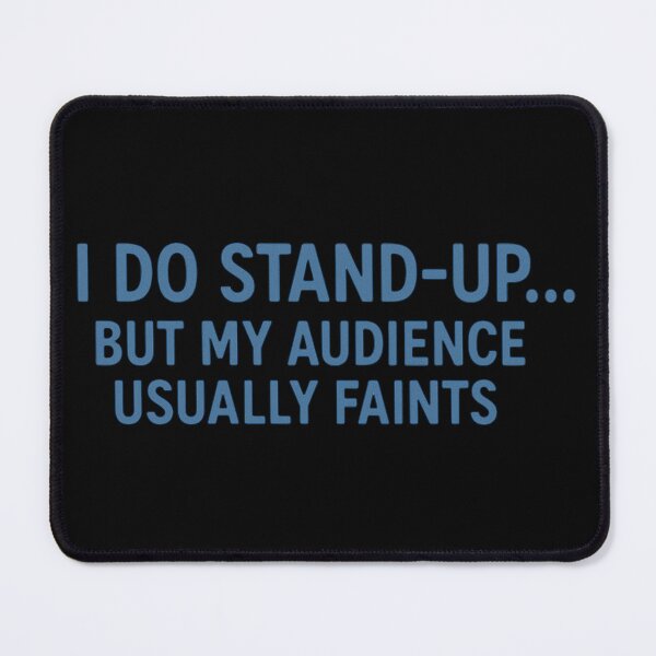 Item preview, I Do Stand-Up But My Audience Usually Faints designed and sold by Virelo.