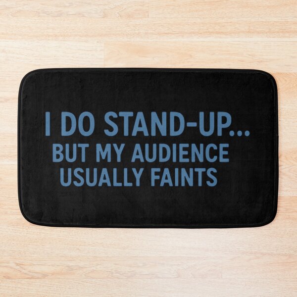 Item preview, I Do Stand-Up But My Audience Usually Faints designed and sold by Virelo.