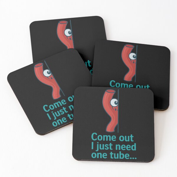 Item preview, Come Out I Just Need One Tube designed and sold by Virelo.