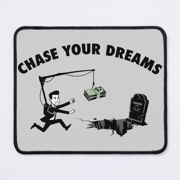 Item preview, Chase Your Dreams Corporate Rat Race Satire designed and sold by WAMTEES.