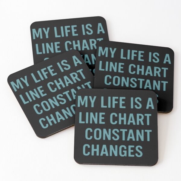 Item preview, My Life Is A Line Chart Constant Changes designed and sold by Virelo.