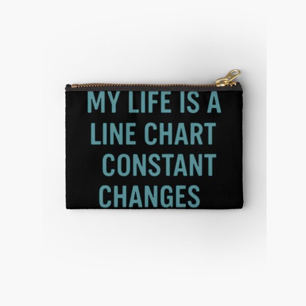 Item preview, My Life Is A Line Chart Constant Changes designed and sold by Virelo.
