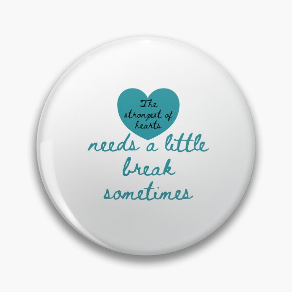 Item preview, The strongest of hearts needs a little break sometimes designed and sold by lindseyjoreen.