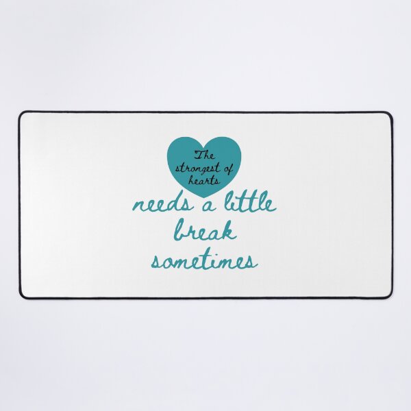 Item preview, The strongest of hearts needs a little break sometimes designed and sold by lindseyjoreen.