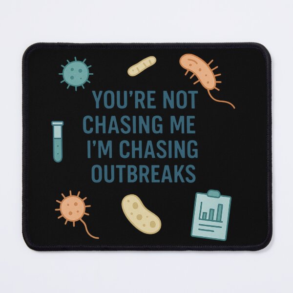Item preview, You’re Not Chasing Me I’m Chasing Outbreaks designed and sold by Virelo.