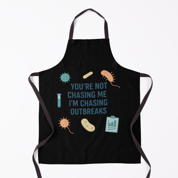Item preview, You’re Not Chasing Me I’m Chasing Outbreaks designed and sold by Virelo.