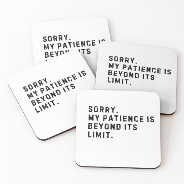 Item preview, SORRY.  MY PATIENCE IS BEYOND ITS LIMIT. designed and sold by LewpyG.