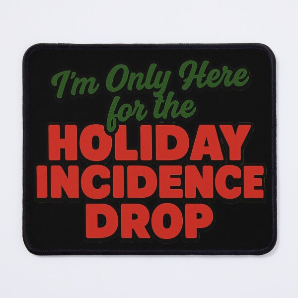Item preview, I’m only here for the holiday incidence drop designed and sold by Virelo.