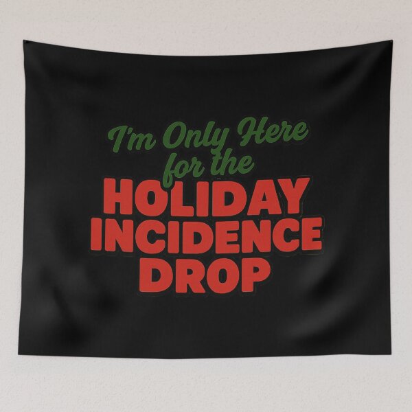 Item preview, I’m only here for the holiday incidence drop designed and sold by Virelo.