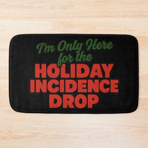 Item preview, I’m only here for the holiday incidence drop designed and sold by Virelo.