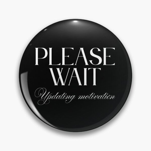 Item preview, Please Wait, Updating Motivation designed and sold by JokeAndStyle.