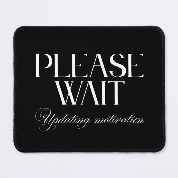 Item preview, Please Wait, Updating Motivation designed and sold by JokeAndStyle.