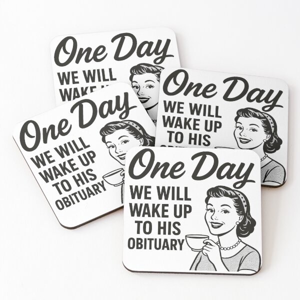 Item preview, One Day We'll Wake Up To His Obituary designed and sold by ZBIFBOUETLA.