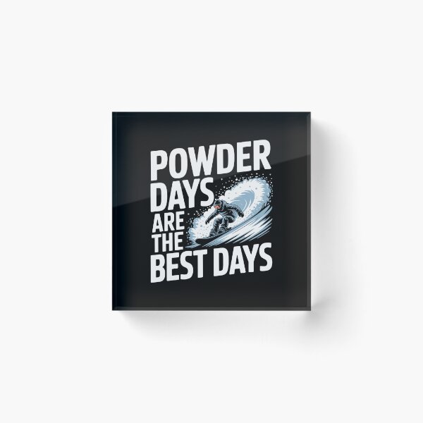 Item preview, Powder Days Are the Best Days designed and sold by theartfulaspie.