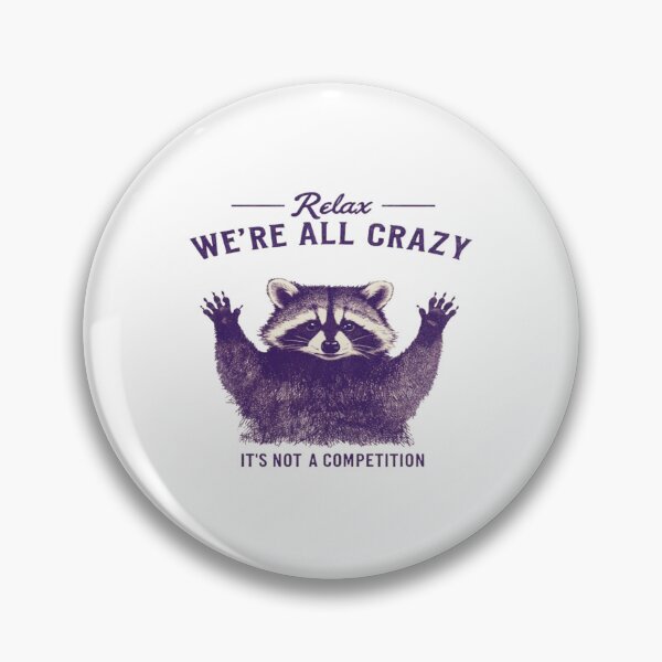 Item preview, Funny raccoon quote design – “Relax, We’re All Crazy” – humorous mental health awareness gift designed and sold by Bright Nest Studio.