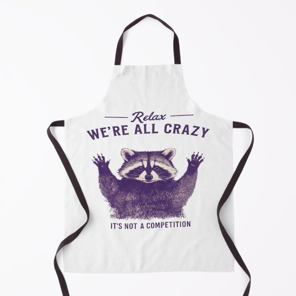 Item preview, Funny raccoon quote design – “Relax, We’re All Crazy” – humorous mental health awareness gift designed and sold by Bright Nest Studio.
