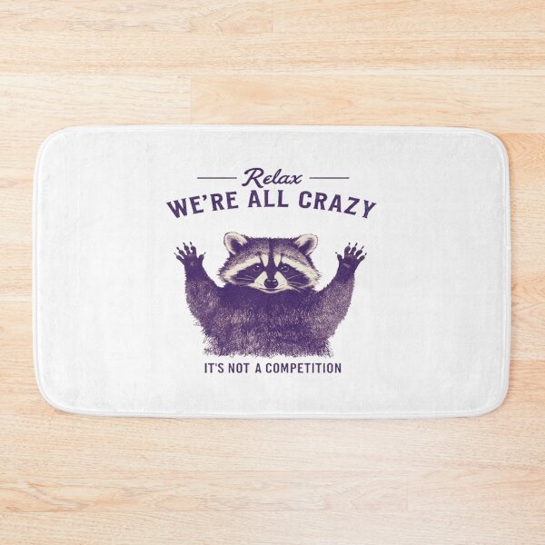 Item preview, Funny raccoon quote design – “Relax, We’re All Crazy” – humorous mental health awareness gift designed and sold by Bright Nest Studio.