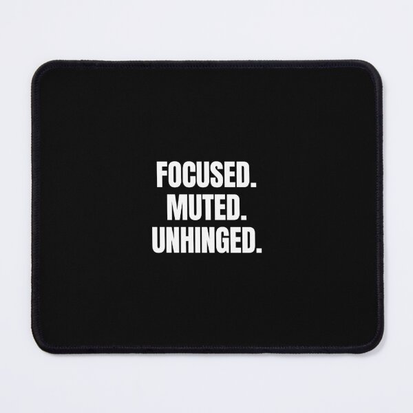 Item preview, Focused. Muted. Unhinged. - Competitive Gamer Quote Shirt designed and sold by by Gabriel Arts.