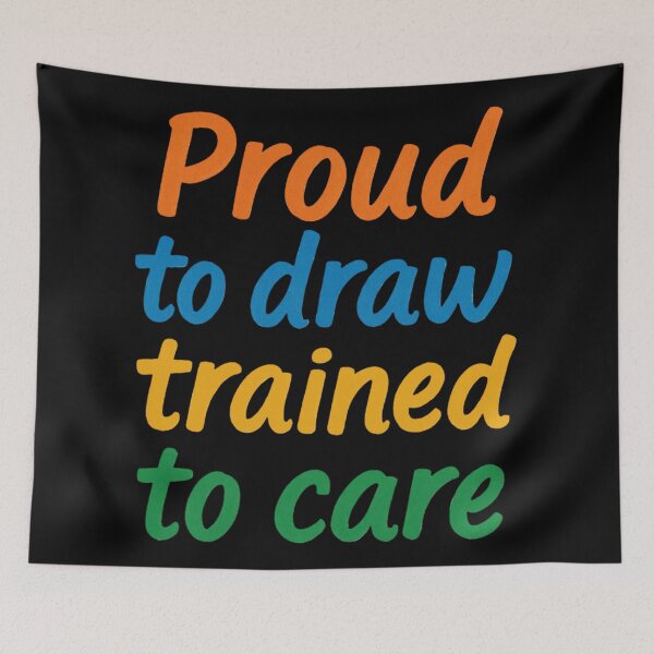 Item preview, Proud To Draw Trained To Care designed and sold by Virelo.
