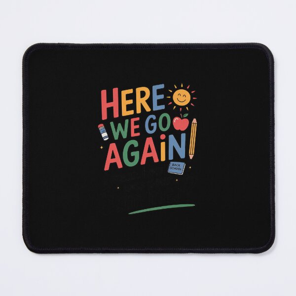 Item preview, Here We Go Again I Mean How Was Your Summer Back to School designed and sold by MarkLeedsArt.