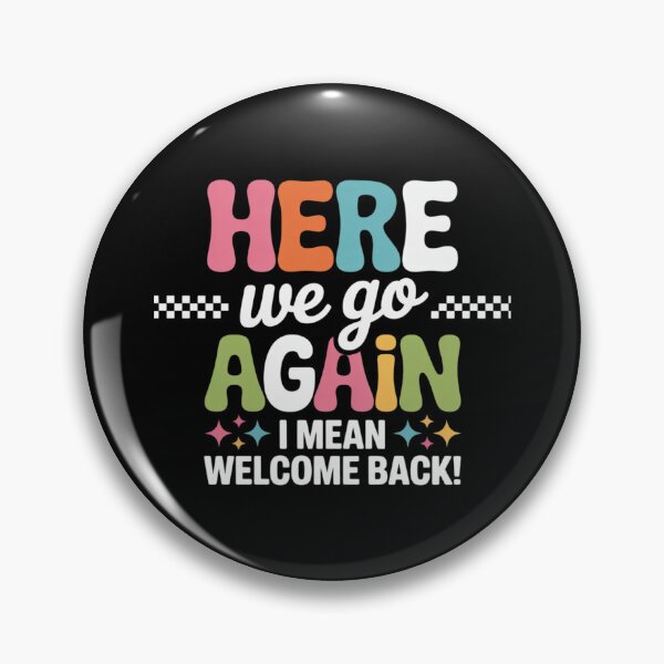 Item preview, Here We Go Again I Mean Welcome Back Teacher Back To School designed and sold by MarkLeedsArt.