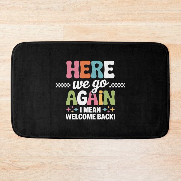 Item preview, Here We Go Again I Mean Welcome Back Teacher Back To School designed and sold by MarkLeedsArt.