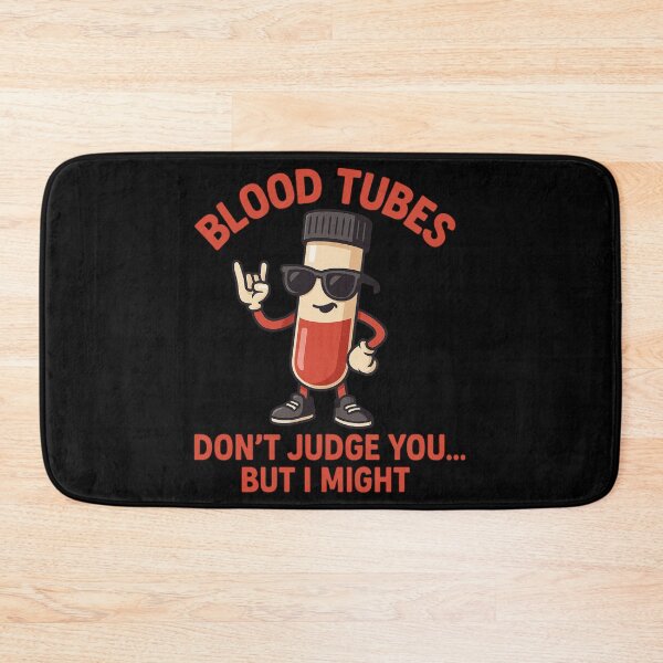 Item preview, Blood Tubes Don't Judge But I Might designed and sold by Virelo.