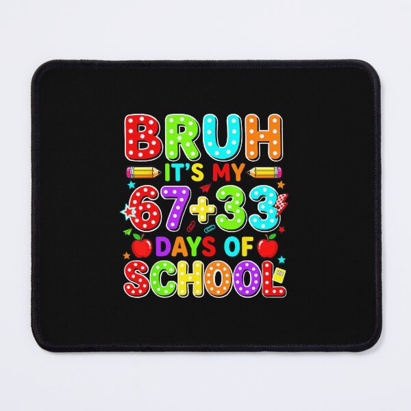 Item preview, BRUH IT’S MY 67+33 DAYS OF SCHOOL Funny designed and sold by gladysenglish.