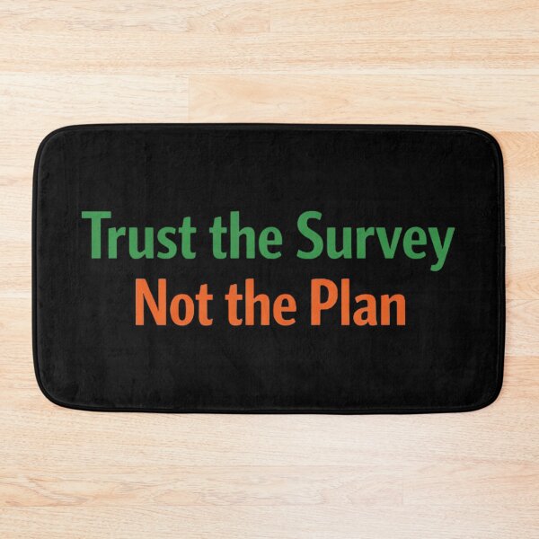Item preview, Trust The Survey Not The Plan designed and sold by Virelo.