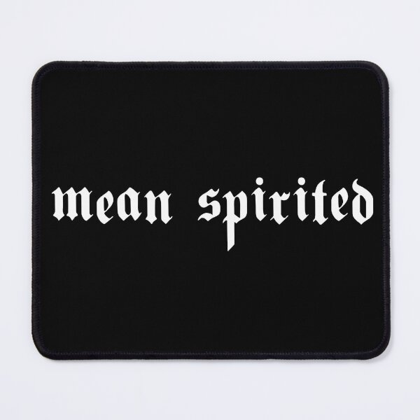 Item preview, mean spirited designed and sold by Nerd Panda.