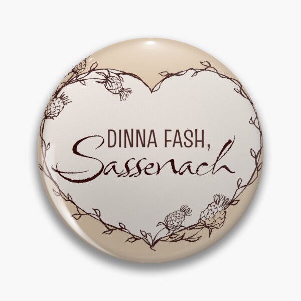 Item preview, Outlander Dinna Fash, Sassenach designed and sold by Mariya Dzyuba Art.