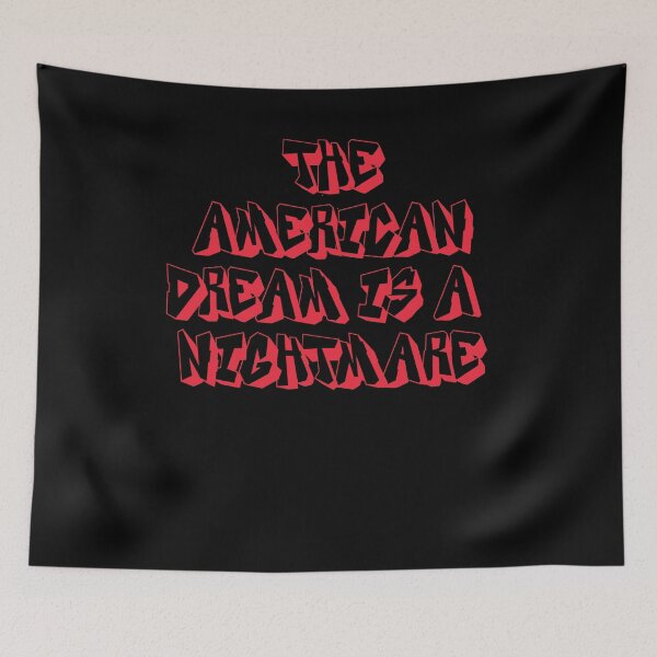 Item preview, The American Dream Is A Nightmare designed and sold by BritySpear.