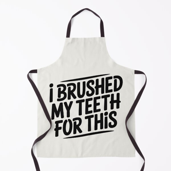 Item preview, I Brushed My Teeth for This – Funny Sarcastic Quote Shirt - LIGHT designed and sold by dbNIGHT.