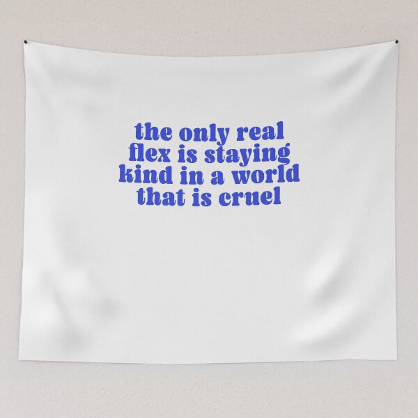 Item preview, The only real flex is staying kind in a world that is cruel designed and sold by BritySpear.