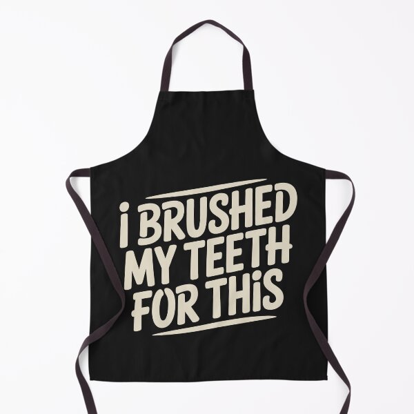 Item preview, I Brushed My Teeth for This – Funny Sarcastic Quote Shirt - DARK designed and sold by dbNIGHT.