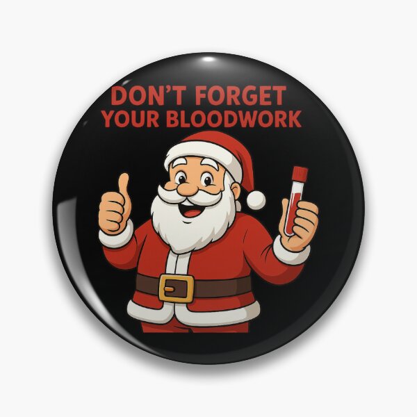 Item preview, Santa Says Don’t Forget Your Bloodwork designed and sold by Virelo.