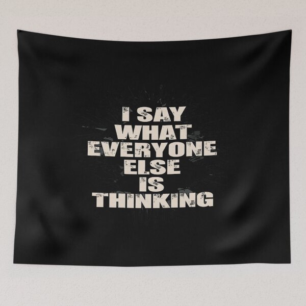 Item preview, Bold Statement Shirt – I Say What Everyone Else Is Thinking | Honest Quote Tee for Rebels & Realists designed and sold by Bright Nest Studio.