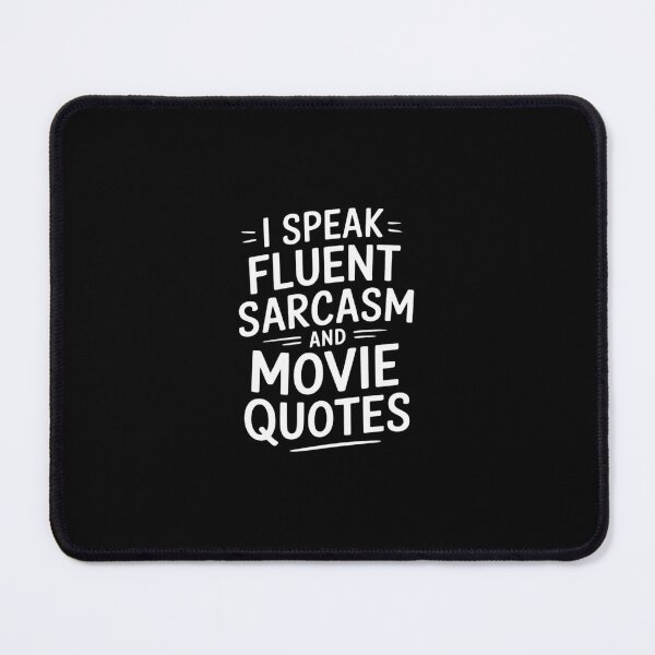 Item preview, I Speak Fluent Sarcasm And Movie Quotes - Sarcastic Joke designed and sold by MarkLeedsArt.