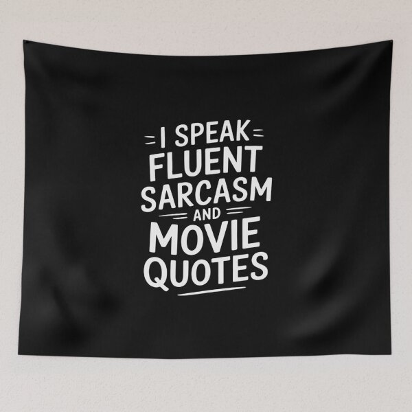 Item preview, I Speak Fluent Sarcasm And Movie Quotes - Sarcastic Joke designed and sold by MarkLeedsArt.