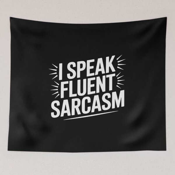 Item preview, I Speak Fluent Sarcasm Joke Sarcastic Ironic Humor designed and sold by MarkLeedsArt.