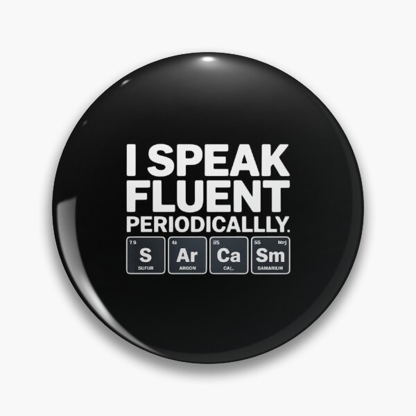Item preview, I Speak Fluent SarCasm Periodically SarCasm5 designed and sold by MarkLeedsArt.