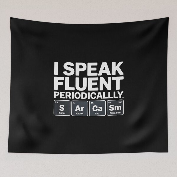 Item preview, I Speak Fluent SarCasm Periodically SarCasm5 designed and sold by MarkLeedsArt.
