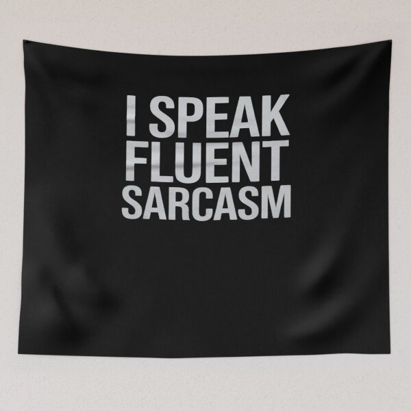 Item preview, I Speak Fluent Sarcasm Women's Men's Children's designed and sold by MarkLeedsArt.