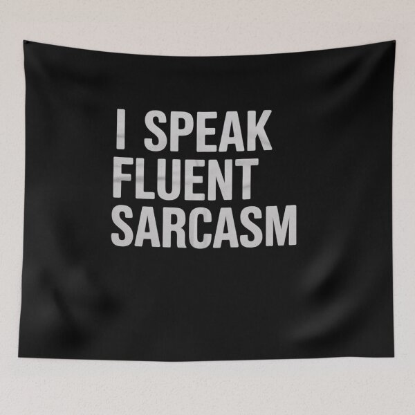 Item preview, I Speak Fluent Sarcasm designed and sold by MarkLeedsArt.